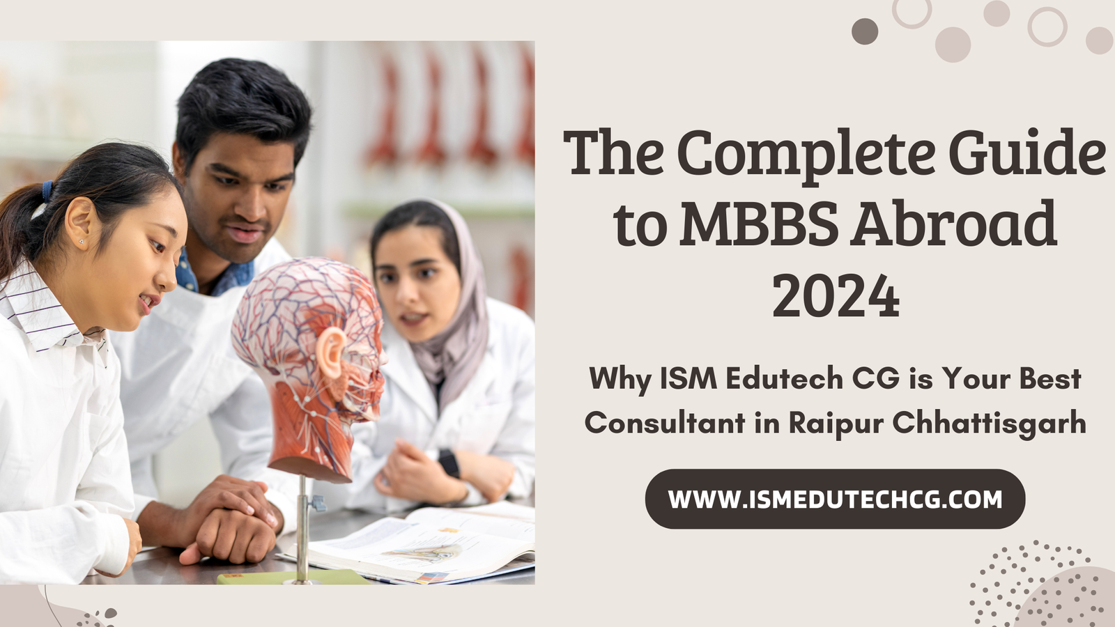 The Complete Guide to MBBS Abroad 2024: Why ISM Edutech CG is Your Best Consultant in Raipur Chhattisgarh